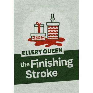 The Finishing Stroke -- Ellery Queen